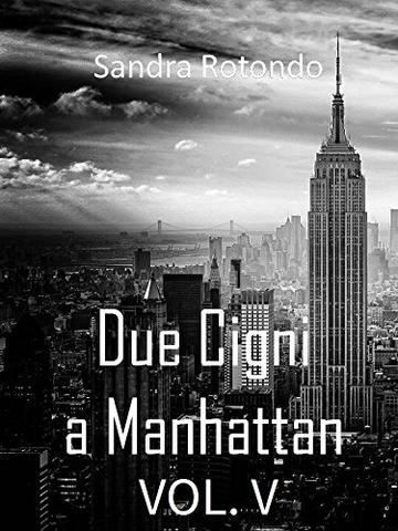 Due Cigni a Manhattan Vol V